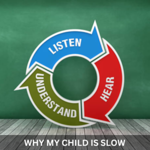 WHY MY CHILD IS SLOW